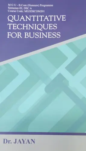 QUANTITATIVE TECHNIQUES FOR BUSINESS | MGU-BCom {HONOURS}Sem-III, DSC A Course Code: MLMDSCOM2H