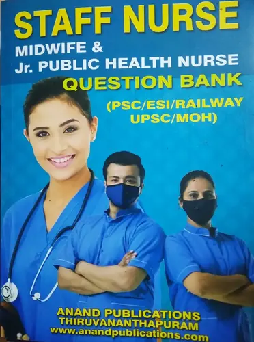 STAFF NURSE MIDWIFE & Jr. PUBLIC HEALTH NURSE QUESTION BANK (PSC/ESI/RAILWAY UPSC/MOH), Anand Publications