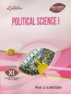PLUS ONE POLITICAL SCIENCE, NCERT, By Prof. U,V,Antony, Excel Publications