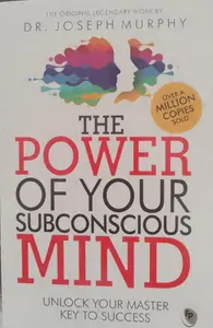 The Power of your Subconscious Mind by Dr. Joseph Murphy