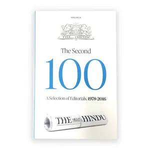 The Second 100 ( A Selection of Editorials from THE HINDU 1978 - 2016 )