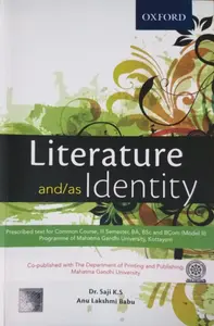 Literature and/as Identity - Prescribed Text for 3rd Semester BA, BSc and BCom(Model 2) Programme of MG University, Kottayam