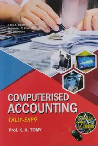 Computerised Accounting - Tally - ERP9 -For C.B.C.S. B.COM Programme, Semester 5, MG University, Kottayam