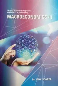 Macroeconomics - II : For BA Economics 5th Semester MG University Kottayam