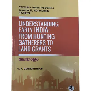 Understanding Early India : From Hunting Gatherers to Land Grants
