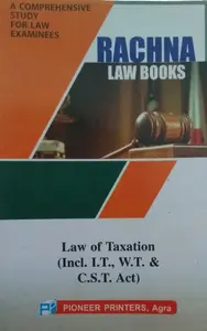 Rachna Law Books -Law of Taxation( Incl. I.T., W.T. &C.S.T. Act) - R.K.Agrawal , R.P. Garg, Anamika Jain