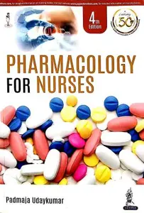 Pharmacology for Nurses - Padmaja Udaykumar - 4th Edition