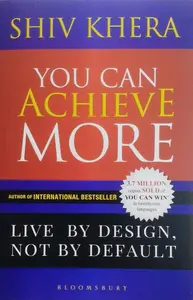 You Can Achieve More : Live By Design , Not By Default
