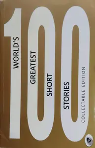 100 Worlds Greatest Short Stories - Collectable Edition