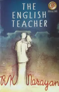 THE ENGLISH TEACHER - R K NARAYAN