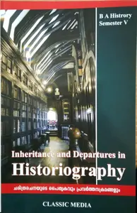 Inheritance and Departures in Historiography BA History Semester 5 M.G university 