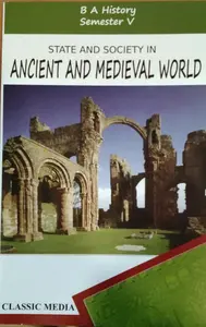 State and Society in Ancient and Medieval World - BA History Semester 5, MG University