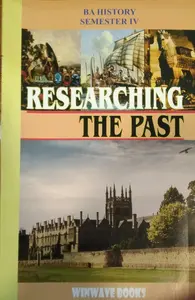 RESEARCHING THE PAST  BA History Semester 4  M.g university
