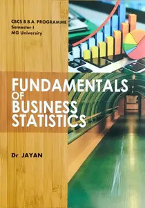 Fundamentals Of Business Statistic B.B.A semester 1  M.g university
