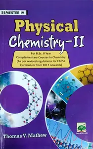 Physical chemistry - II  BSC Semester 4 ( complementary course in chemistry ) M.G University