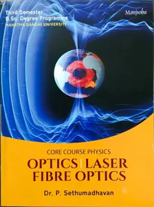 Optics Laser Fibre Optics ( core course physics ) BSC Semester 3  M.G University