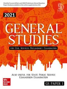 General Studies Paper 1 - 2021 -  For Civil Services Preliminary Examination and State Examinations - Mc Graw Hill