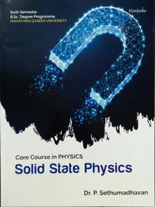 Solid State Physics (Core Course in Physics) BSc Semester 6 MG University 