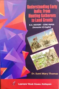 Understanding Early India : From Hunting Gathers To Land Grands   B.A  History - core paper  Semester 2 ( English )
