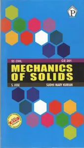 Mechanics of Solids - CE 201 of KTU  - S Jose, Sudhi Mary Kurian - For S3 Civil Engineering Students