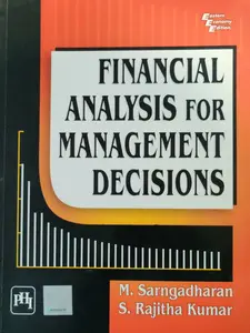 Financial Analysis For Management Decisions - Useful for BCom, BBA, MCom, MBA students of Commerce & Management