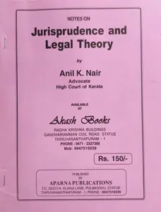 Jurisprudence and Legal Theory - Anil K Nair (Notes)