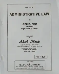 Administrative Law - Anil K Nair (Notes)