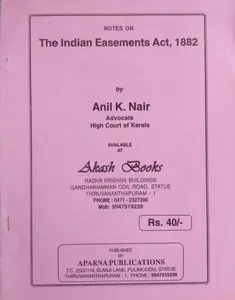 The Indian Easements Act, 1882 - Anil K Nair (Notes)