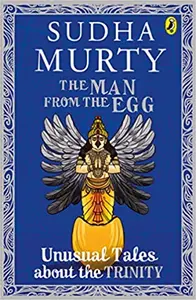 The Man From the Egg - Sudha Murty