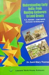 Understanding Early India : From Hunting Gatherers to Land Grants  BA History Semester 2 Core paper ( Malayalam )  M.G University