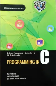 Programming In C ( complementary course -3 )  B.COM  Semester 5  M.G University 