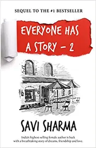 Everyone Has A Story 2 - Savi Sharma
