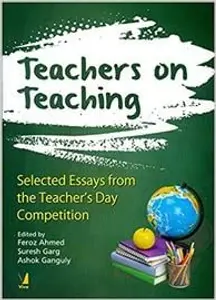 Teachers On Teaching - Selected Essays From The Teacher's Day Competition