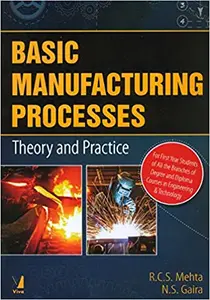 Basic Manufacturing Processes - Theory And Practice