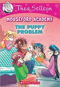 Thea Stilton : Mouseford Academy - The Puppy Problem (#17)
