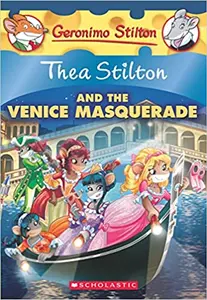 Thea Stilton And The Venice Masquerade (#26) - Geronimo Stilton