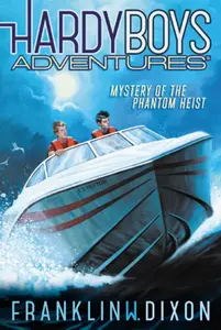 Hardy Boys Adventures : Mystery Of The Phantom Heist (Vol. 1)