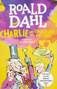 Roald Dahl : Charlie And The Chocolate Factory
