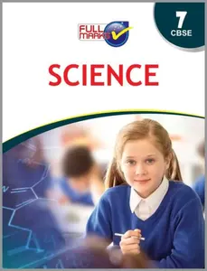 Class 7 - Full Marks Science Guide For CBSE Students - Latest Edition