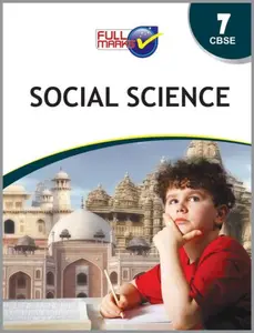 Class 7 - Full Marks Social Science Guide For CBSE Students - Latest Edition