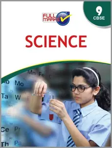 Class 9 - Full Marks Science Guide For CBSE Students - Latest Edition