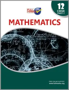 Plus Two - Full Marks Mathematics Term 1&2 Guides For CBSE +2 Students - Latest Edition