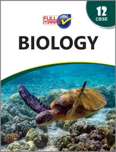 Plus Two - Full Marks Biology Guide For +2 CBSE Students - Latest Edition
