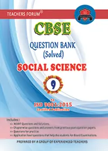 Class 9 - Teachers Forum - Social Science Question Bank (Solved) For CBSE Students - Latest Edition