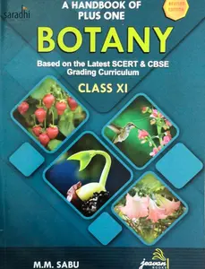A Handbook of Plus One Botany | Based On The Latest SCERT & CBSE Grading Curriculum | M M Sabu | Latest Edition