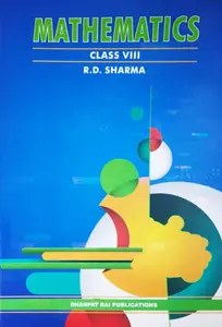 Class 8 - Mathematics Guide For CBSE Students - R D Sharma - Latest Edition