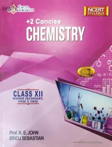 Plus Two Excel Chemistry (Concise) Reference Book (Higher Secondary, VHSE, CBSE, Open School)