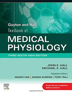 Guyton and Hall: Textbook of Medical Physiology - John E. Hall, Michael E. Hall (Third South Asia edition)
