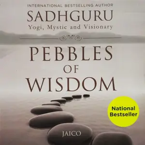 Pebbles Of Wisdom - Sadhguru
