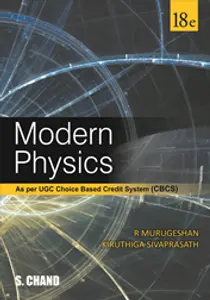 Modern Physics (18th Edition) - R Murugeshan, Kiruthiga Sivaprasath